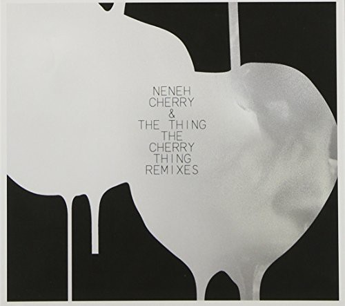 The Cherry Thing Remixed Cherry Neneh