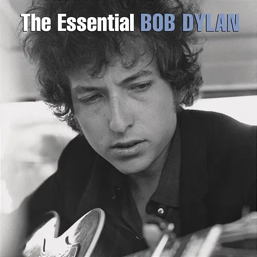 The Essential Bob Dylan Bob Dylan