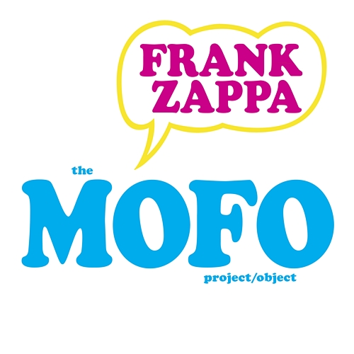 The MOFO Project/Object Frank Zappa, The Mothers Of Invention