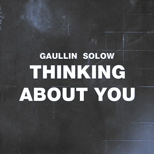 Thinking About You Gaullin, SoLow