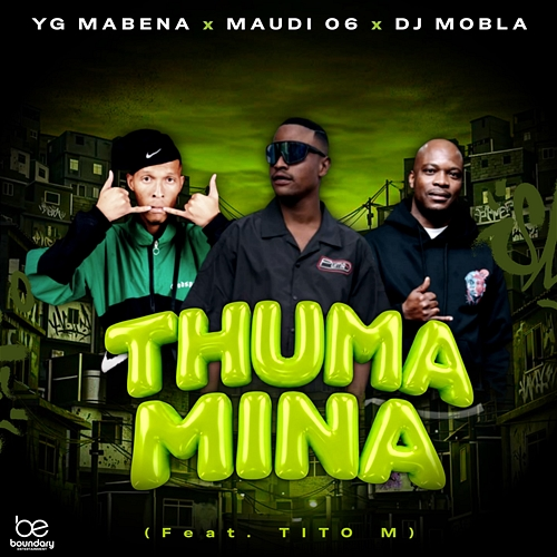 Thuma Mina YGMabena, Maudi06, Dj Mobla, TitoM