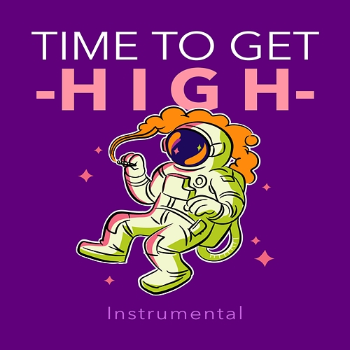 Time to Get High Hustler Mind Music