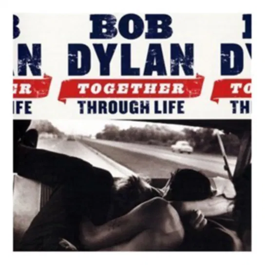 Together Through Life Dylan Bob