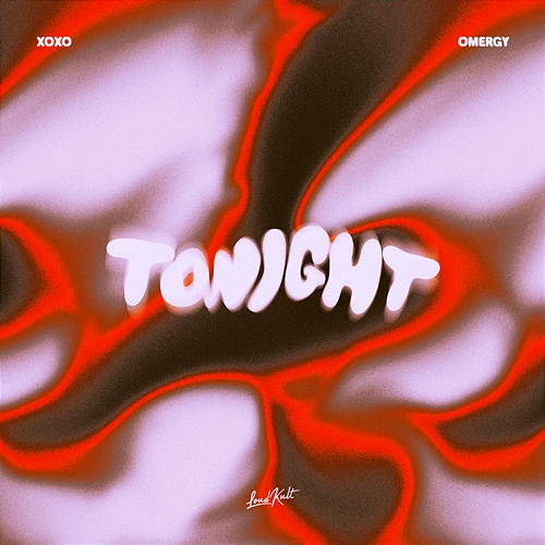 Tonight XOXO, OMERGY