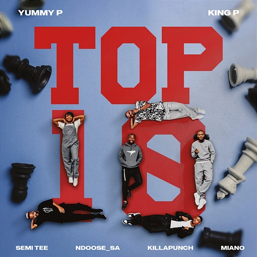 Top 10 Yummy P, King P, Semi Tee, Miano, Killapunch, Ndoose_SA