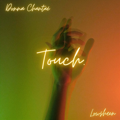 Touch Donna Chantaé, Lowsheen