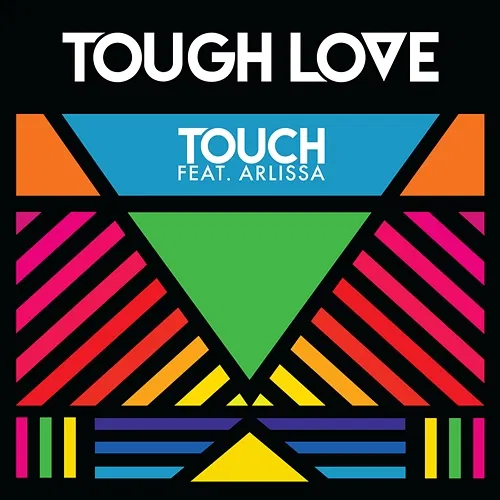 Touch Tough Love feat. Arlissa