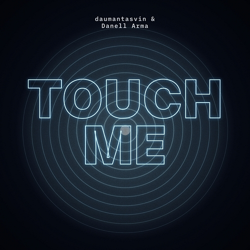 Touch Me daumantasvin, Danell Arma