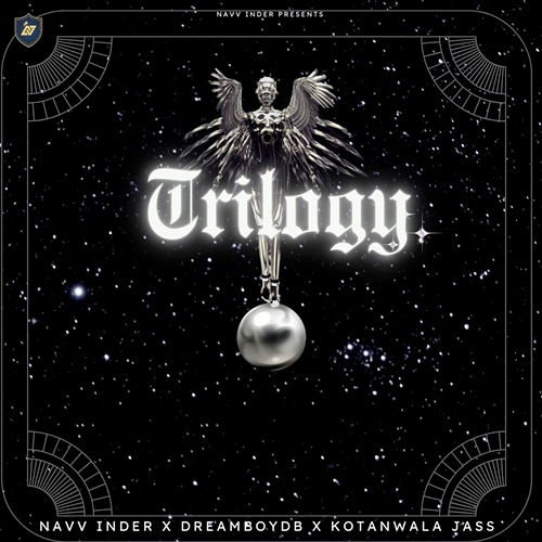TRILOGY Navv Inder, DreamBoyDB, Kotan Wala Jass
