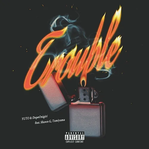 Trouble YUTO, DopeOnigiri, Shawn G, Txmiyama