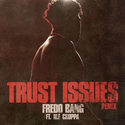 Trust Issues Fredo Bang feat. NLE Choppa