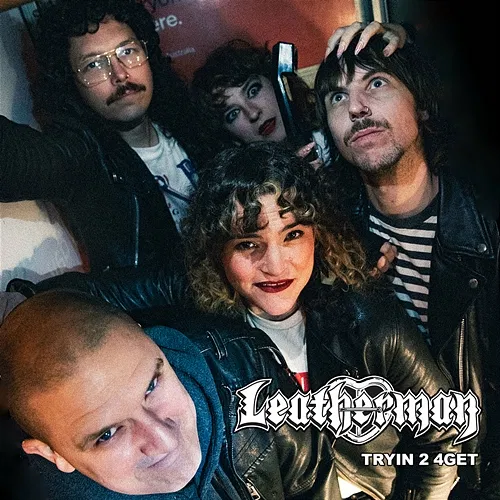 Tryin 2 4get LEATHERMAN