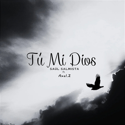 Tú Mi Dios Saúl Salmista, Axel.Z