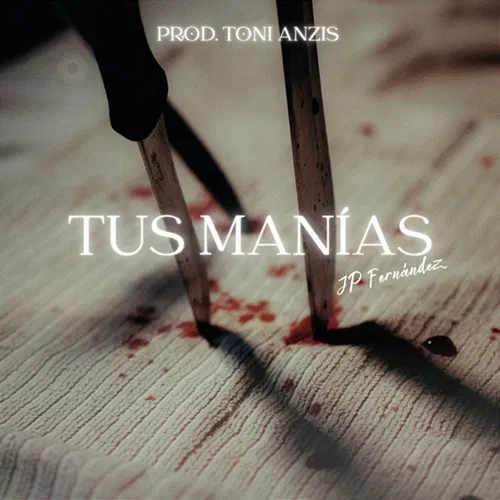 Tus Manias JPFernandez & Toni Anzis