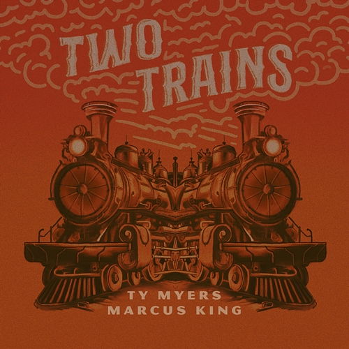 Two Trains Ty Myers, Marcus King