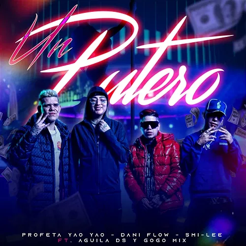 Un Putero Profeta Yao Yao, Dani Flow, Smi-Lee feat. Aguila DS, Gogo Mix