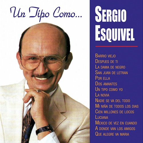 Un Tipo Como Sergio Esquivel