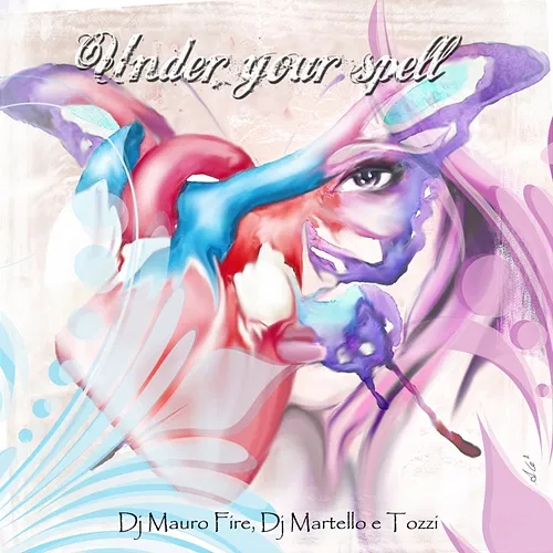 Under Your Spell Dj Mauro Fire, Dj Martello, Tozzi