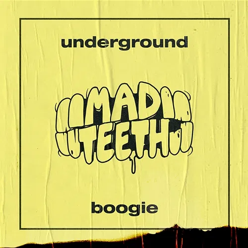 Underground Boogie Mad Teeth