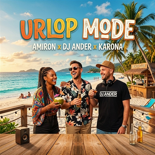 Urlop Mode Amiron, Dj AndeR, Karona