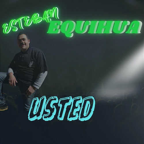 Usted Esteban Equihua