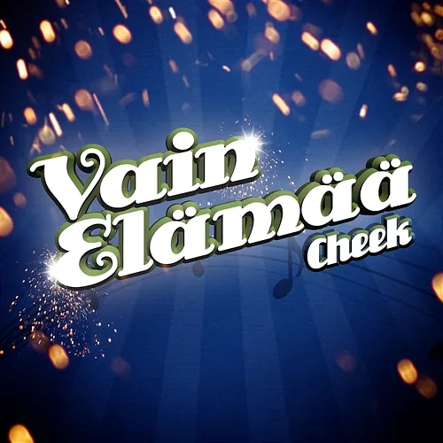 Vain elämää Cheek