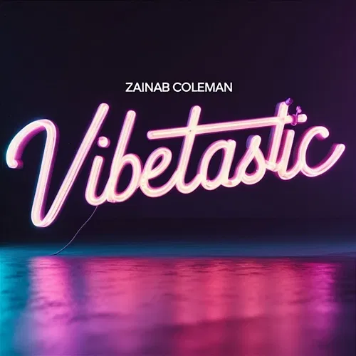 Vibetastic Zainab Coleman