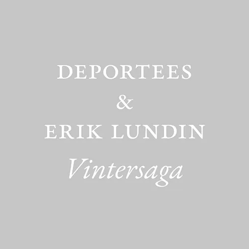 Vintersaga Deportees, Erik Lundin