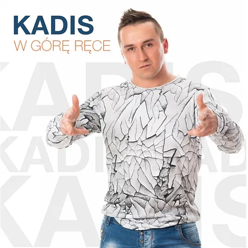 W Górę Ręce Kadis