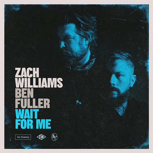 Wait for Me Zach Williams, Ben Fuller
