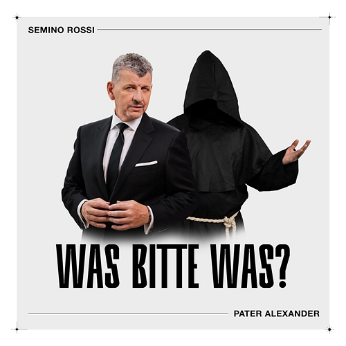 Was bitte was? Semino Rossi, Pater Alexander