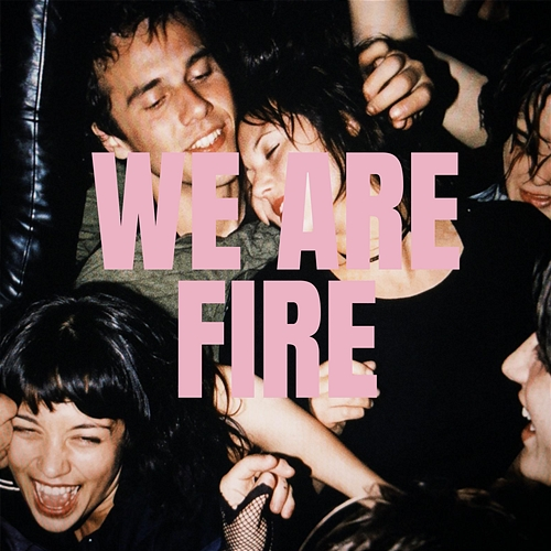 We Are Fire Amour Propre