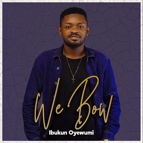 We Bow Ibukun Oyewumi