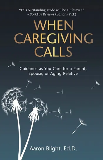 When Caregiving Calls Aaron Blight