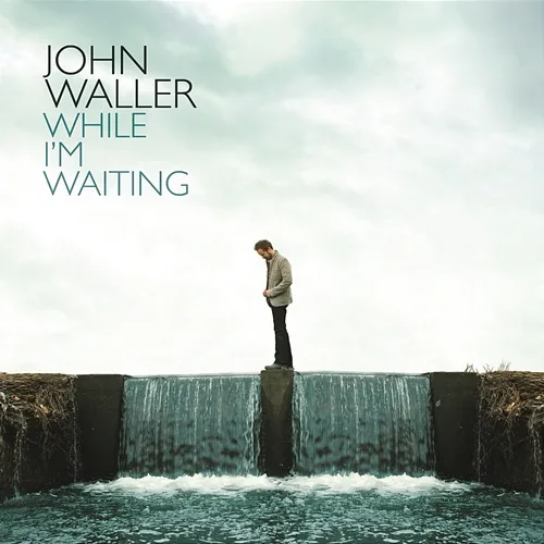 While I'm Waiting John Waller