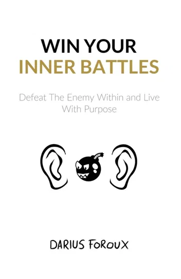 Win Your Inner Battles Darius Foroux