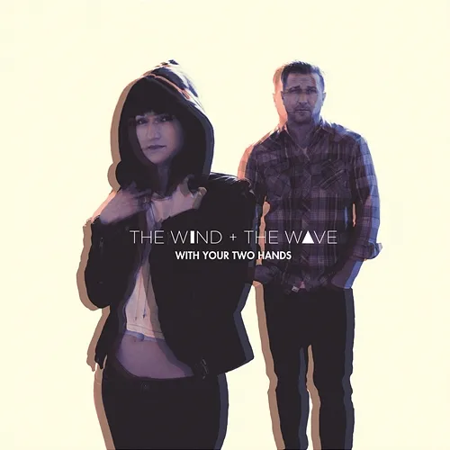 With Your Two Hands The Wind and The Wave