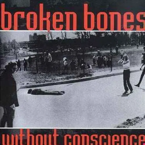Without Conscience Broken Bones