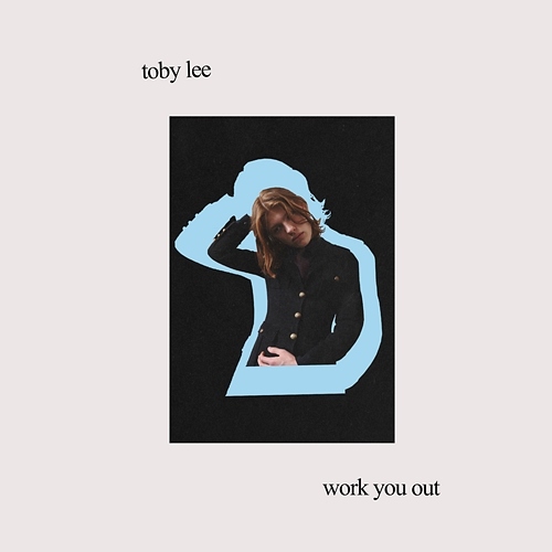 Work You out Toby Lee