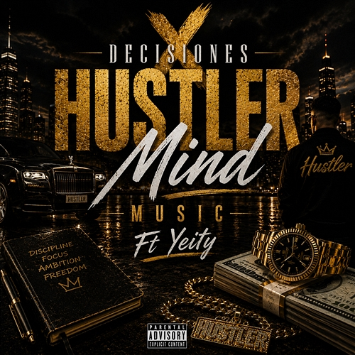 X Decisiones Hustler Mind Music, YEITy