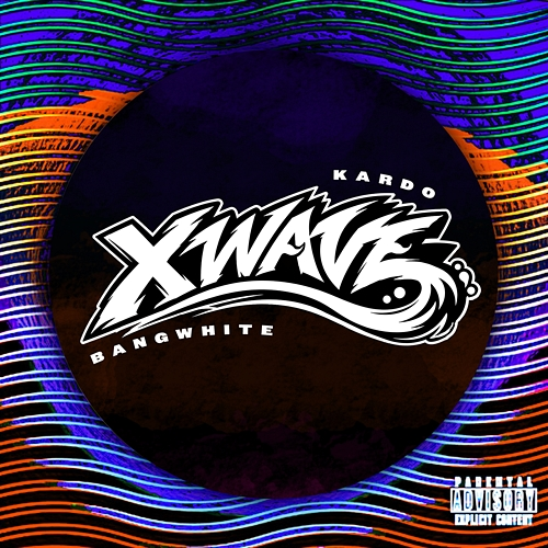 X Wave X WAVE, Kardo, BANGWHITE