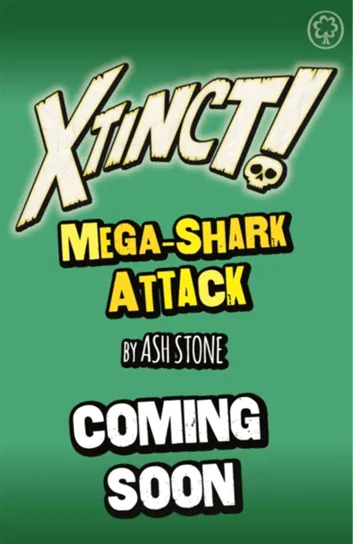 Xtinct!: Mega-Shark Attack: Book 3 Ash Stone