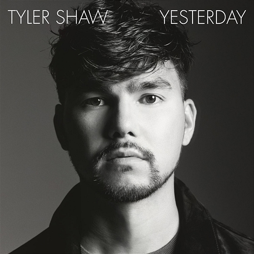 Yesterday Tyler Shaw