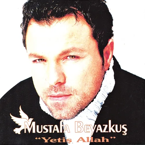 Yetiş Allah Mustafa Beyazkus