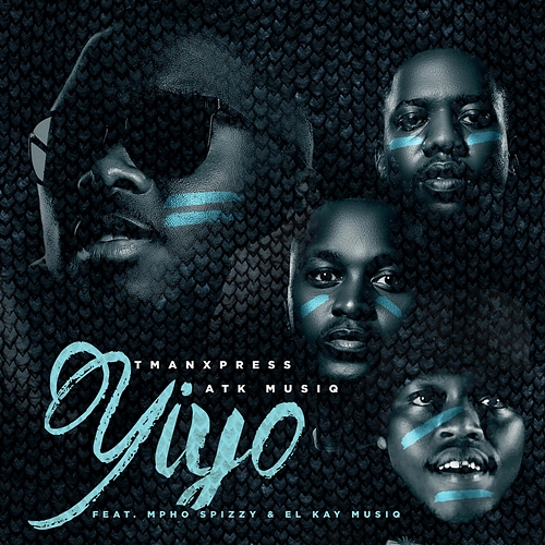 YIYO Tman Xpress, ATK Musiq, Mpho Spizzy, EL Kay Musiq