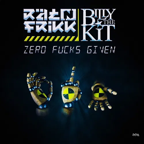 Zero Fucks Given Rät N FrikK, Billy The Kit