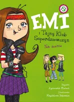 Na scenie. Emi i Tajny Klub Superdziewczyn