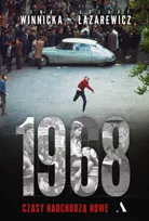 1968. Czasy nadchodzą nowe