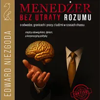 Menedżer bez utraty rozumu - audiobook