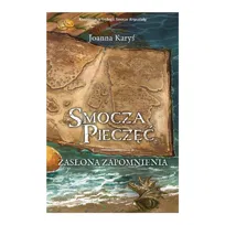 Zasłona Zapomnienia. Smocza Pieczęć. Tom 1